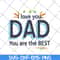 FTD28042122-I love you dad you are the best svg, Fathers day svg, png, dxf, eps digital file FTD28042122.jpg