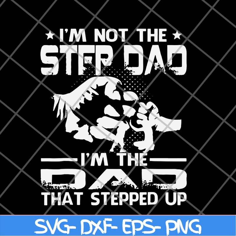 FTD29052132-i'm not the step dad svg, png, dxf, eps digital file FTD29052132.jpg