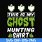 HLW0010-THIS IS MY GHOST HUNTING svg, halloween svg, png, dxf, eps digital file HLW0010.jpg