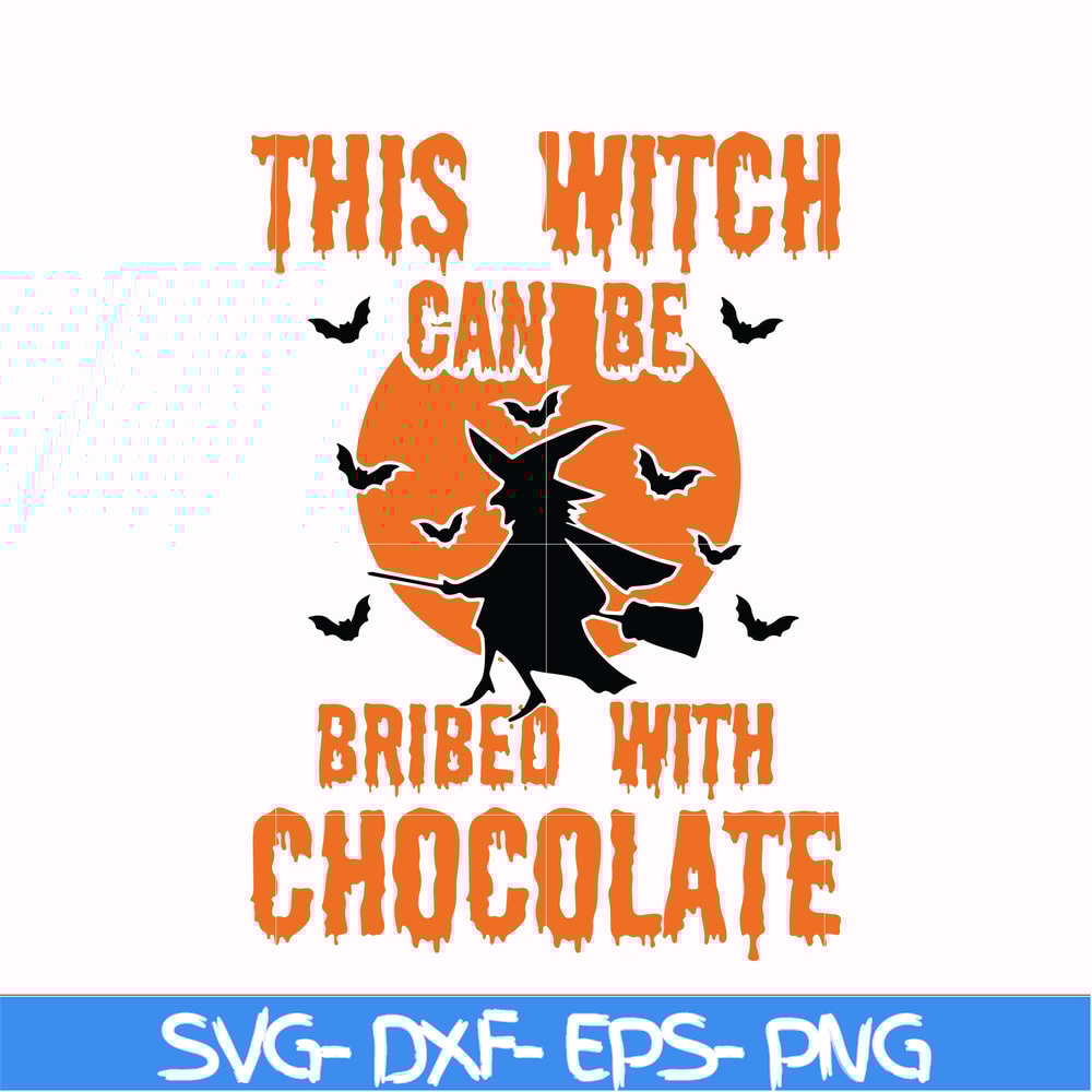 HLW0019-This witch can be bribed with chocolate svg, halloween svg, png, dxf, eps, digital file HLW0019.jpg