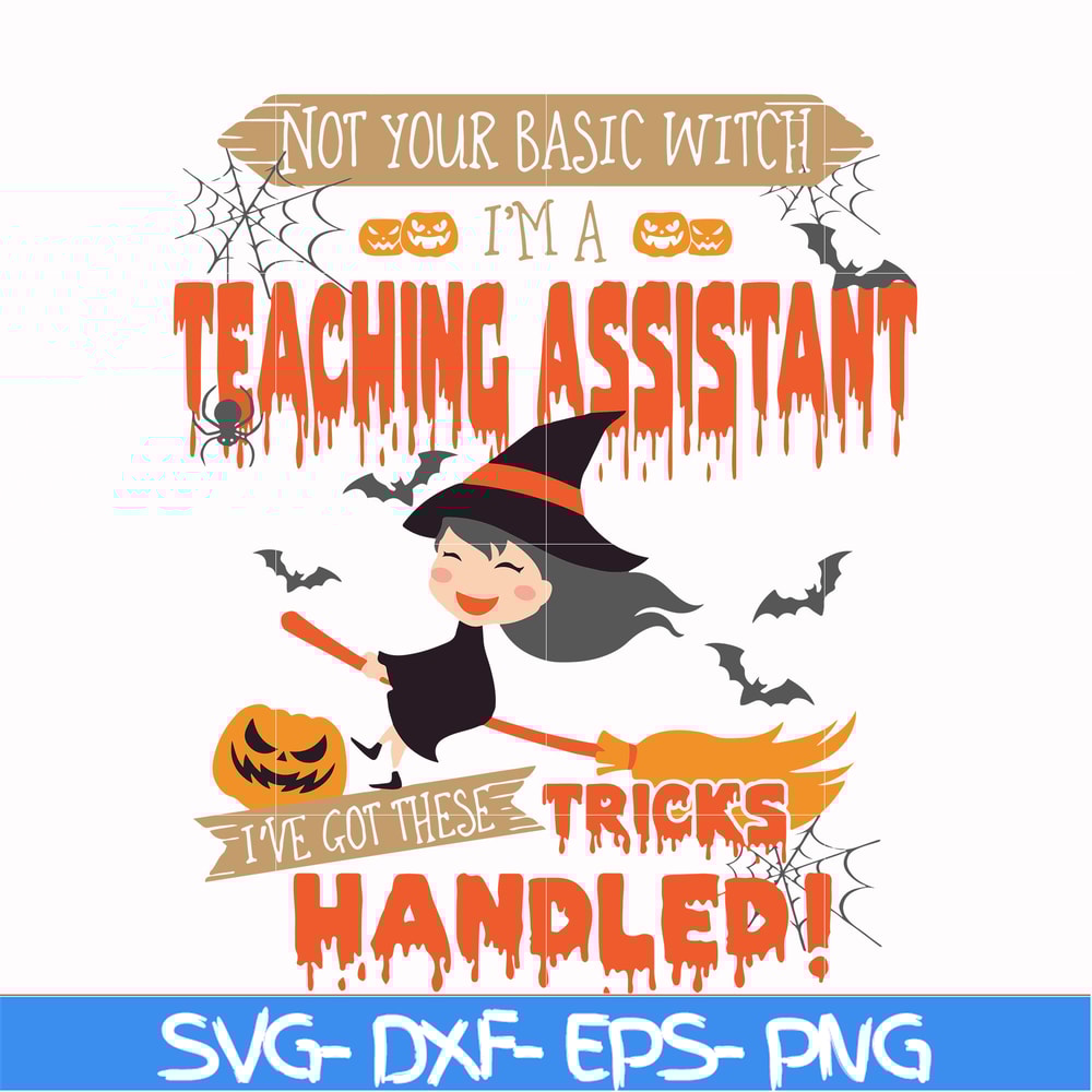 HLW20072014-Not your basic witch Im a teaching assistant svg, png, dxf, eps digital file HLW20072014.jpg