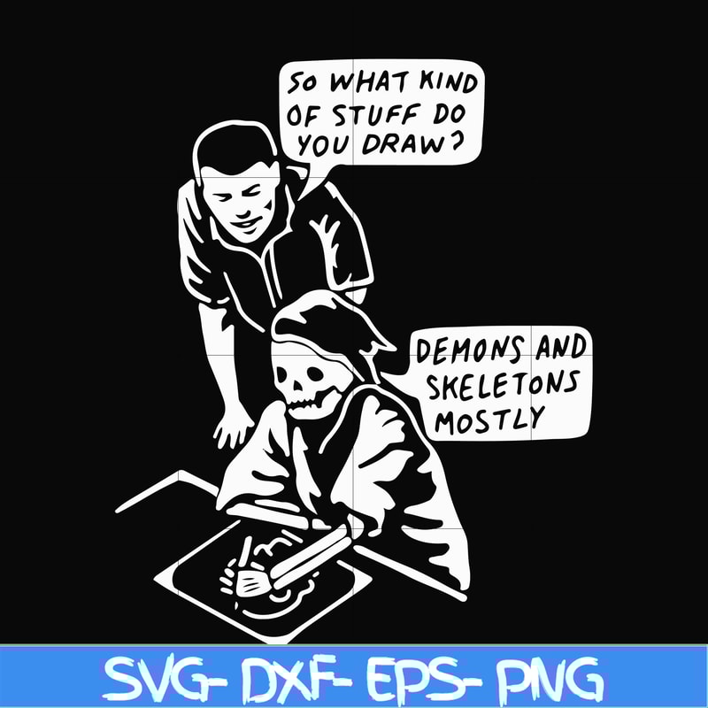 HLW23072015-so what kind of stuff do you draw demons and skeletons mostly svg, png, dxf, eps digital file HLW2307215.jpg