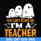 HLW2507201-You cant scare me im a teacher svg, halloween svg, png, dxf, eps digital file HLW2507201.jpg
