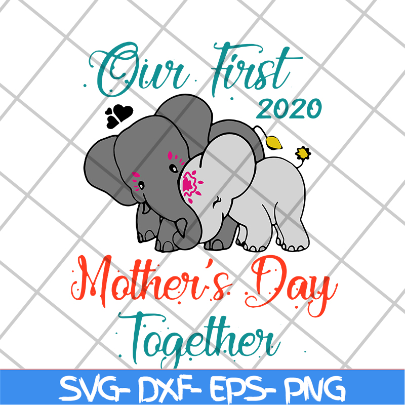 MTD04042136-Our first mothers day together svg, Mother's day svg, eps, png, dxf digital file MTD04042136.jpg