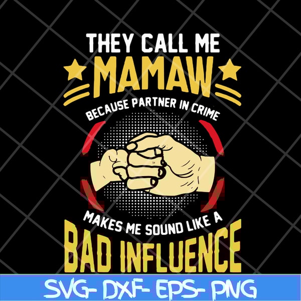 MTD05042104-They call me mamaw svg, Mother's day svg, eps, png, dxf digital file MTD05042104.jpg