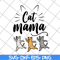 MTD10042104-cat mama svg, Mother's day svg, eps, png, dxf digital file MTD10042104.jpg