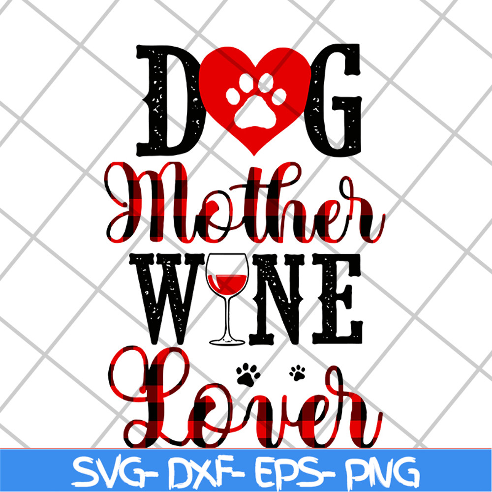 MTD10042116-dog mother wine lover svg, Mother's day svg, eps, png, dxf digital file MTD10042116.jpg