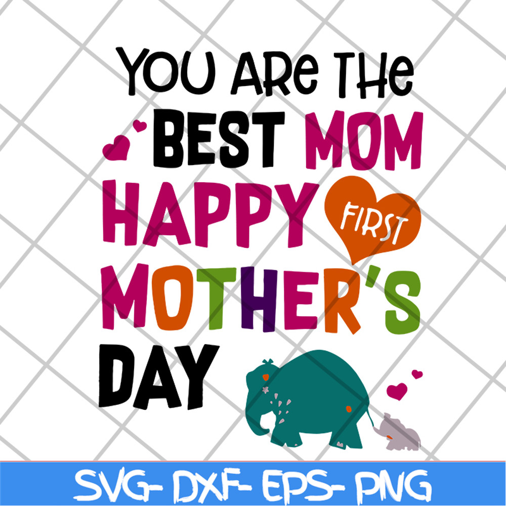MTD16042110-You are the best mom svg, Mother's day svg, eps, png, dxf digital file MTD16042110.jpg