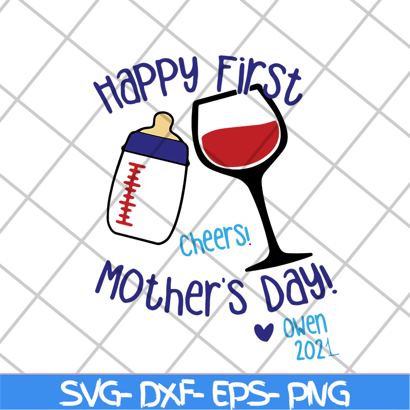 MTD16042117-Happy first cheers mother's day svg, Mother's day svg, eps, png, dxf digital file MTD16042117.jpg