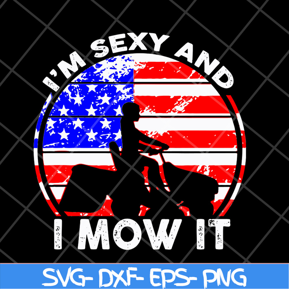 MTD16042143-I'm sexy and i mow it svg, Mother's day svg, eps, png, dxf digital file MTD16042143.jpg