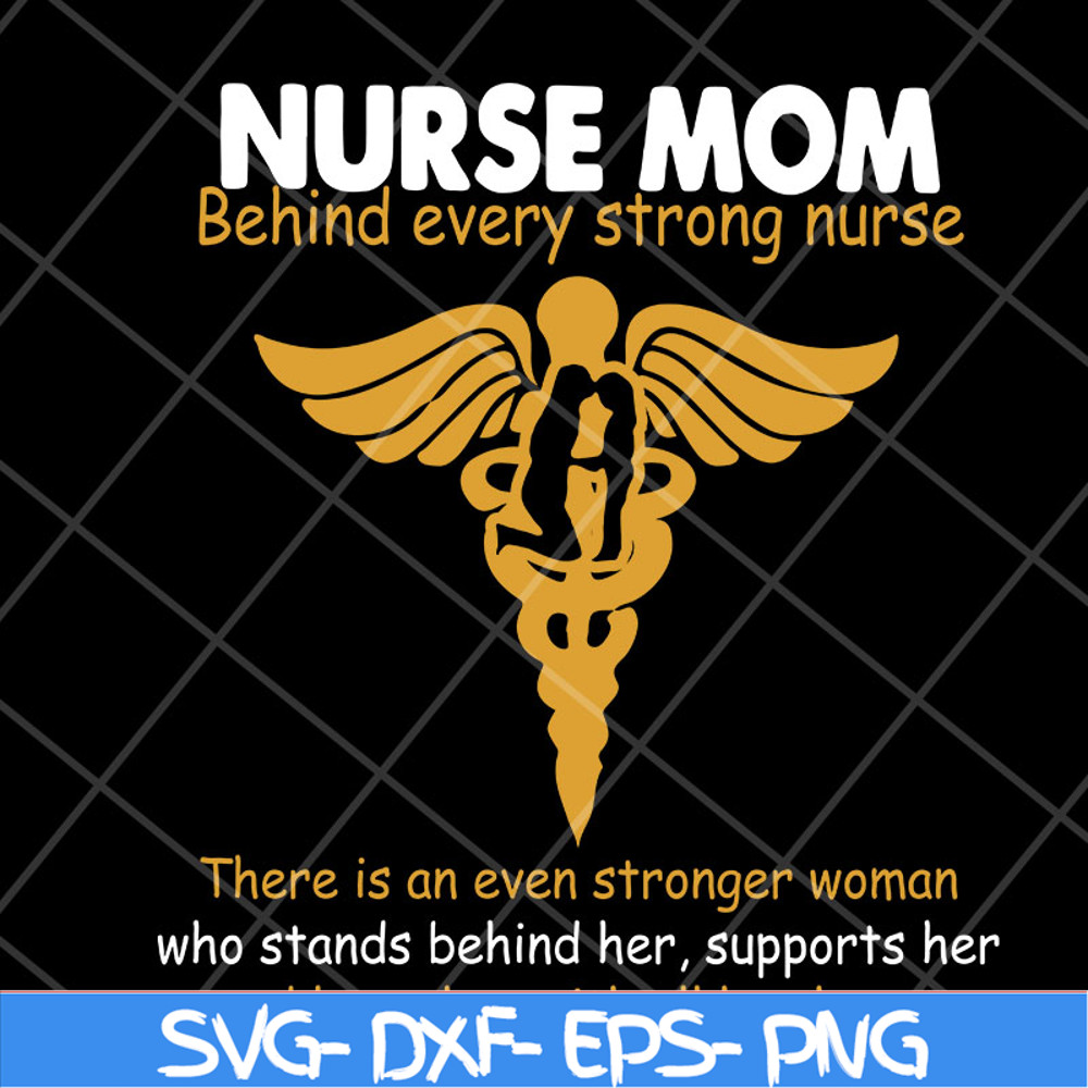 MTD22042118-Nurse mom behind every svg, Mother's day svg, eps, png, dxf digital file MTD22042118.jpg