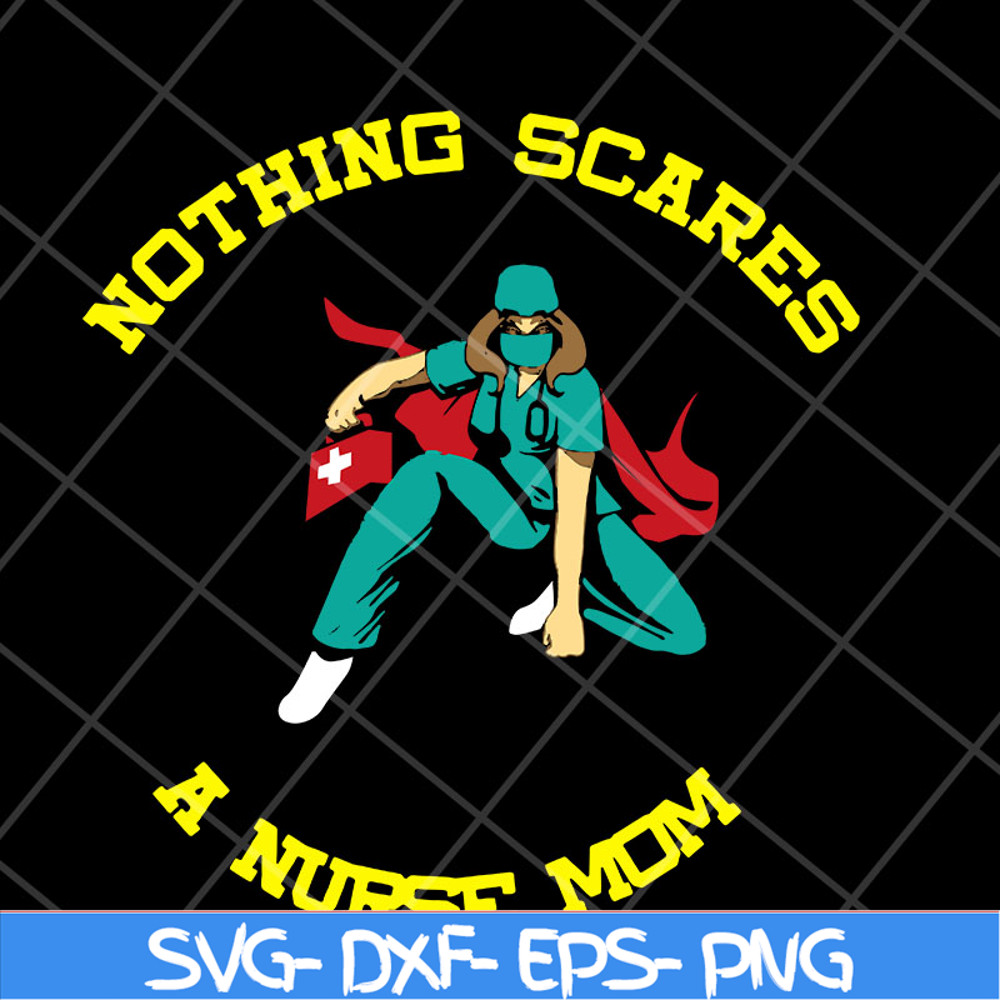 MTD22042120-Nurse Mom Nothing svg, Mother's day svg, eps, png, dxf digital file MTD22042120.jpg