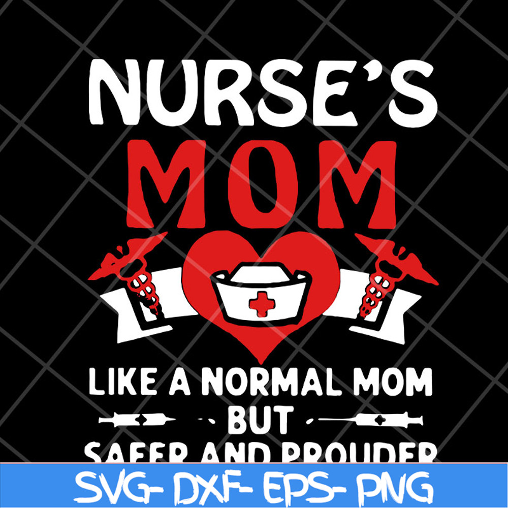 MTD22042122-Nurses mom like a normal mom but safer and prouder heart svg, Mother's day svg, eps, png, dxf digital file MTD22042122.jpg