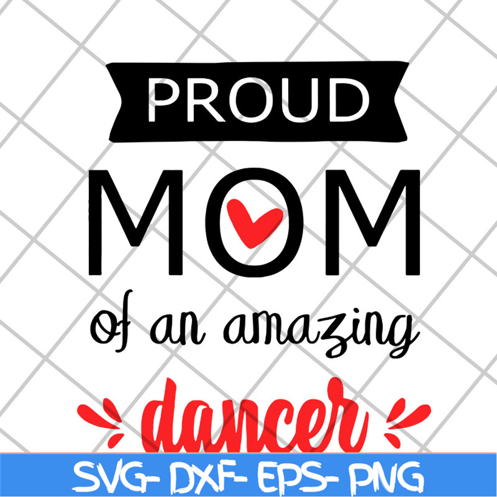 MTD23042101-Proud mom of an amazing svg, Mother's day svg, eps, png, dxf digital file MTD23042101.jpg