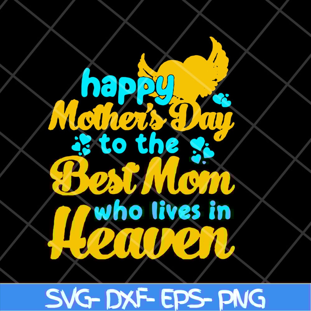 MTD23042114-happy mother's day svg, Mother's day svg, eps, png, dxf digital file MTD23042114.jpg