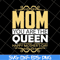 MTD23042130-Mom you are the queen svg, Mother's day svg, eps, png, dxf digital file MTD23042130.jpg