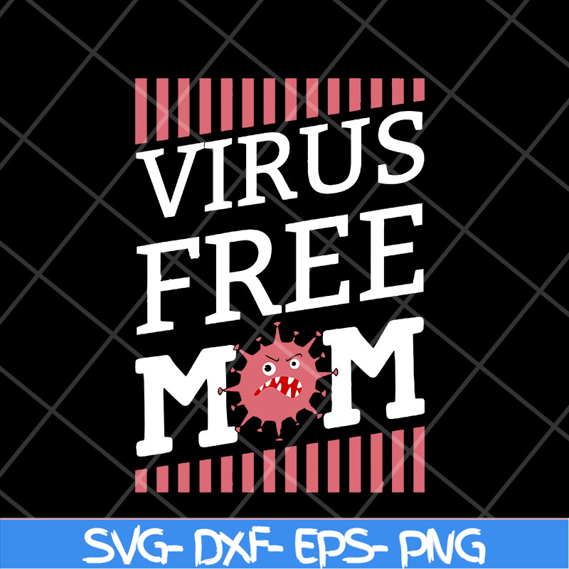 MTD23042143-Virus free mom mother's day svg, Mother's day svg, eps, png, dxf digital file MTD23042143.jpg