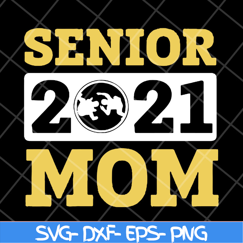 MTD23042144-Senior 2021 mom svg, Mother's day svg, eps, png, dxf digital file MTD23042144.jpg
