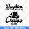MTD26042107-Daughter cruise svg, Mother's day svg, eps, png, dxf digital file MTD26042107.jpg