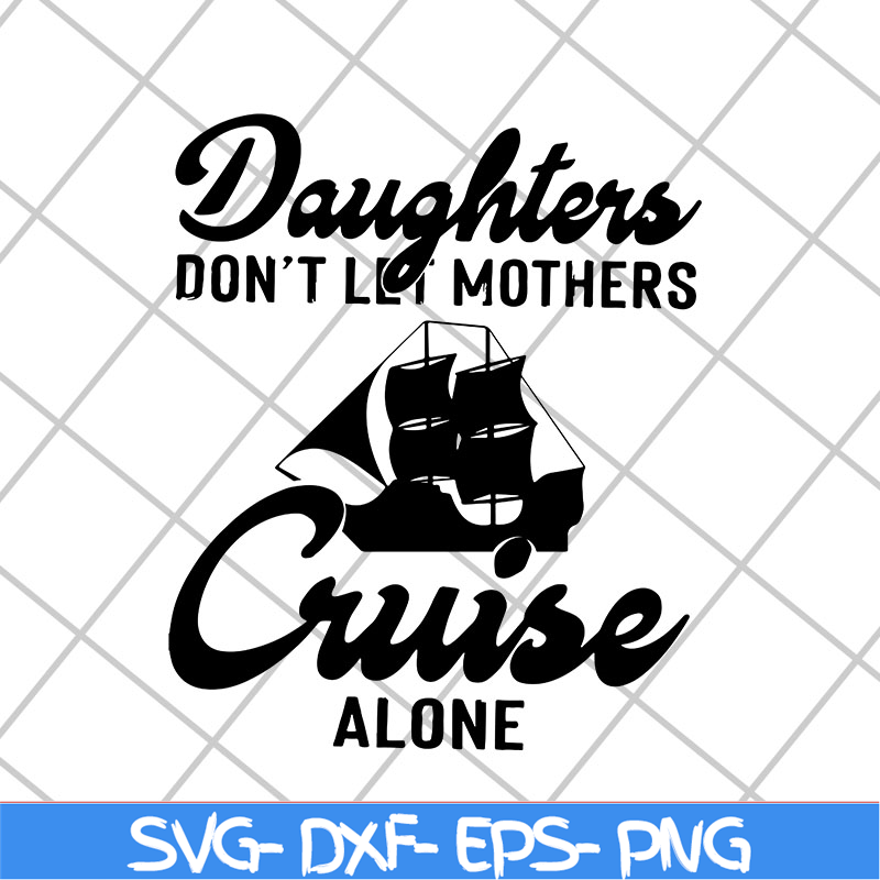 MTD26042107-Daughter cruise svg, Mother's day svg, eps, png, dxf digital file MTD26042107.jpg