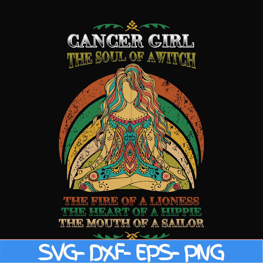 NBD0035-Cancer girl the soul of a witch svg, the fire of a lioness, the heart of a hippie, the mouth of a sailor svg, png, dxf, eps digital file NBD0035.jpg
