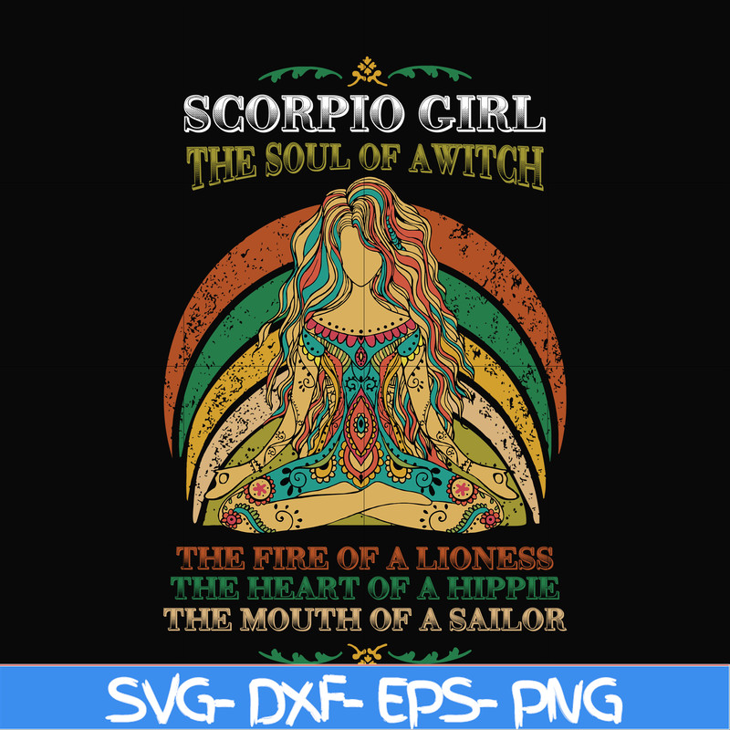 NBD0039-Scorpio girl the soul of a witch svg, the fire of a lioness, the heart of a hippie, the mouth of a sailor svg, png, dxf, eps digital file NBD0039.jpg