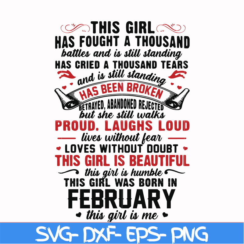 NBD0098-This girl has fought a thousand battles and is still standing svg, This girl was born in february svg, birthday svg, png, dxf, eps digital file NBD0098.