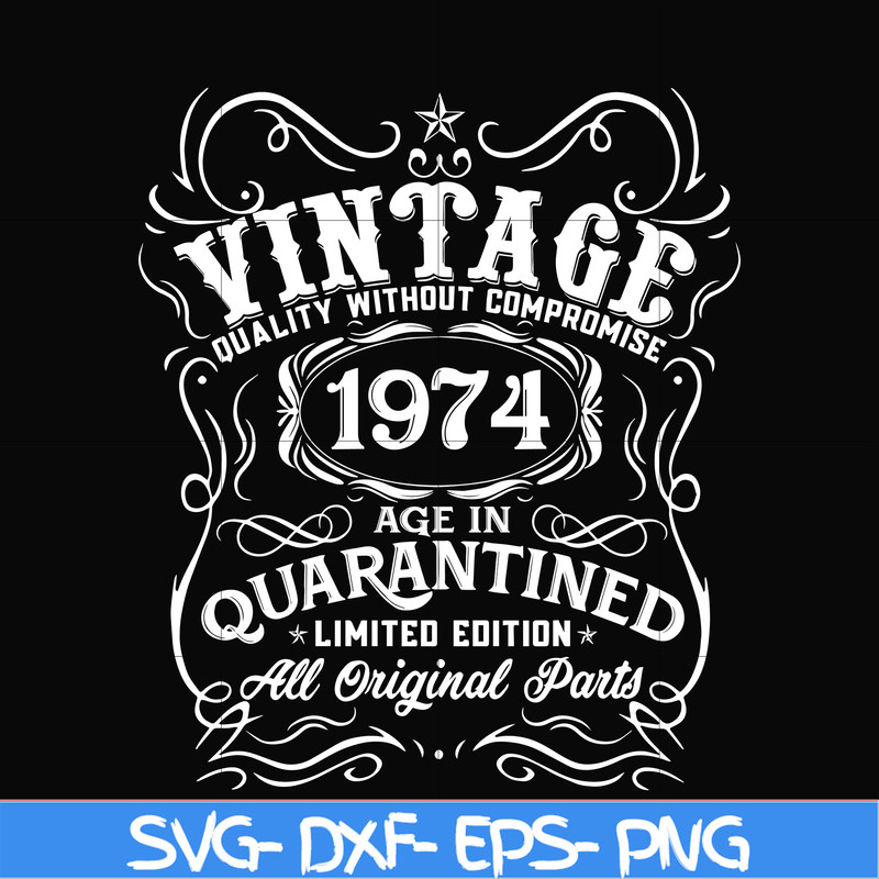 NBD0101-Vintage 1974 age in quarantined limited edition svg, limited edition svg, 1974 birthday svg, png, dxf, eps digital file NBD0101.jpg