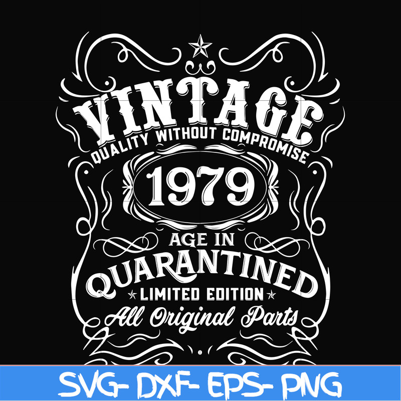 NBD0106-Vintage 1979 age in quarantined limited edition svg, limited edition svg, 1979 birthday svg, png, dxf, eps digital file NBD0106.jpg