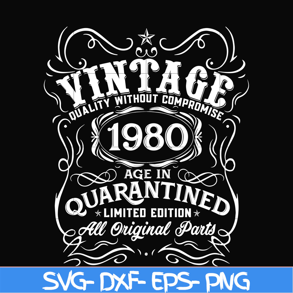 NBD0107-Vintage 1980 age in quarantined limited edition svg, limited edition svg,1980 birthday svg, png, dxf, eps digital file NBD0107.jpg