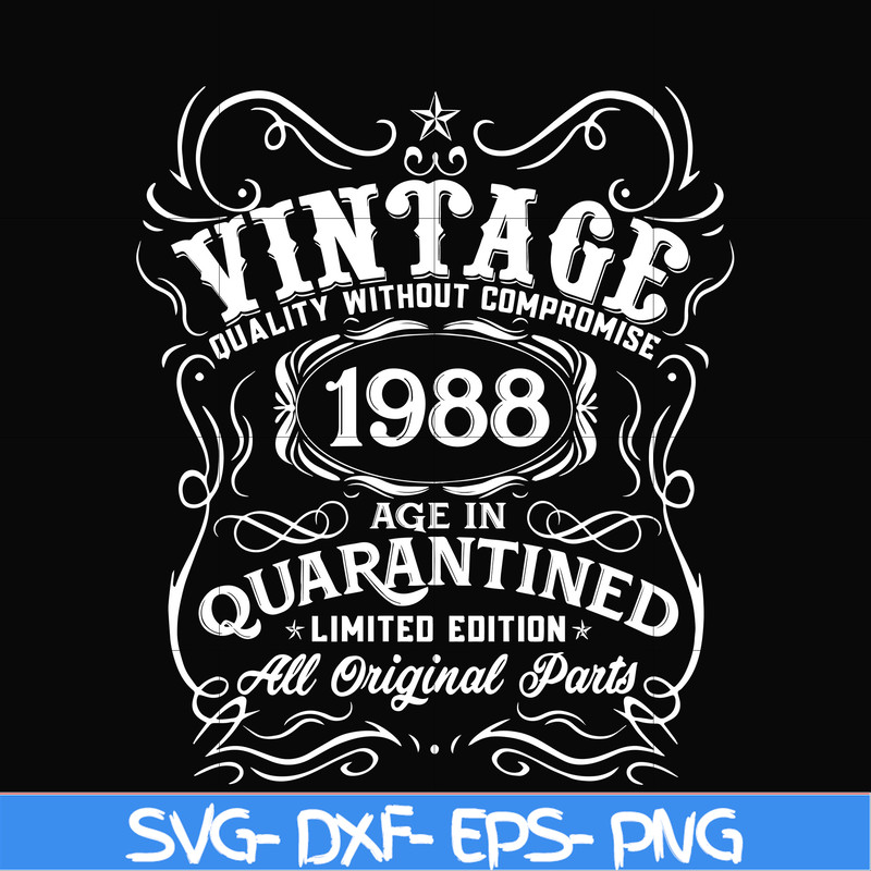 NBD0115-Vintage 1988 age in quarantined limited edition svg, limited edition svg, 1988 birthday svg, png, dxf, eps digital file NBD0115.jpg
