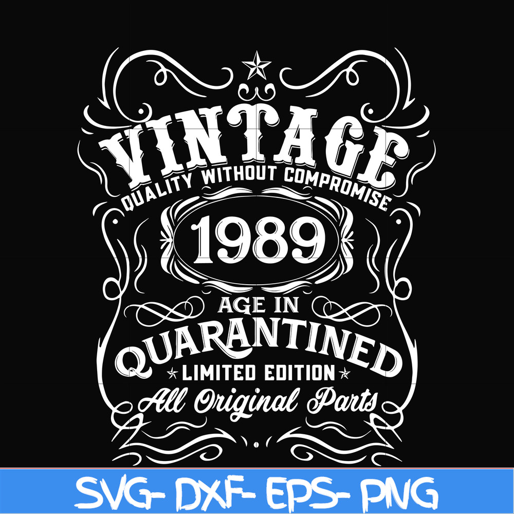 NBD0116-Vintage 1989 age in quarantined limited edition svg, limited edition svg, 1989 birthday svg, png, dxf, eps digital file NBD0116.jpg