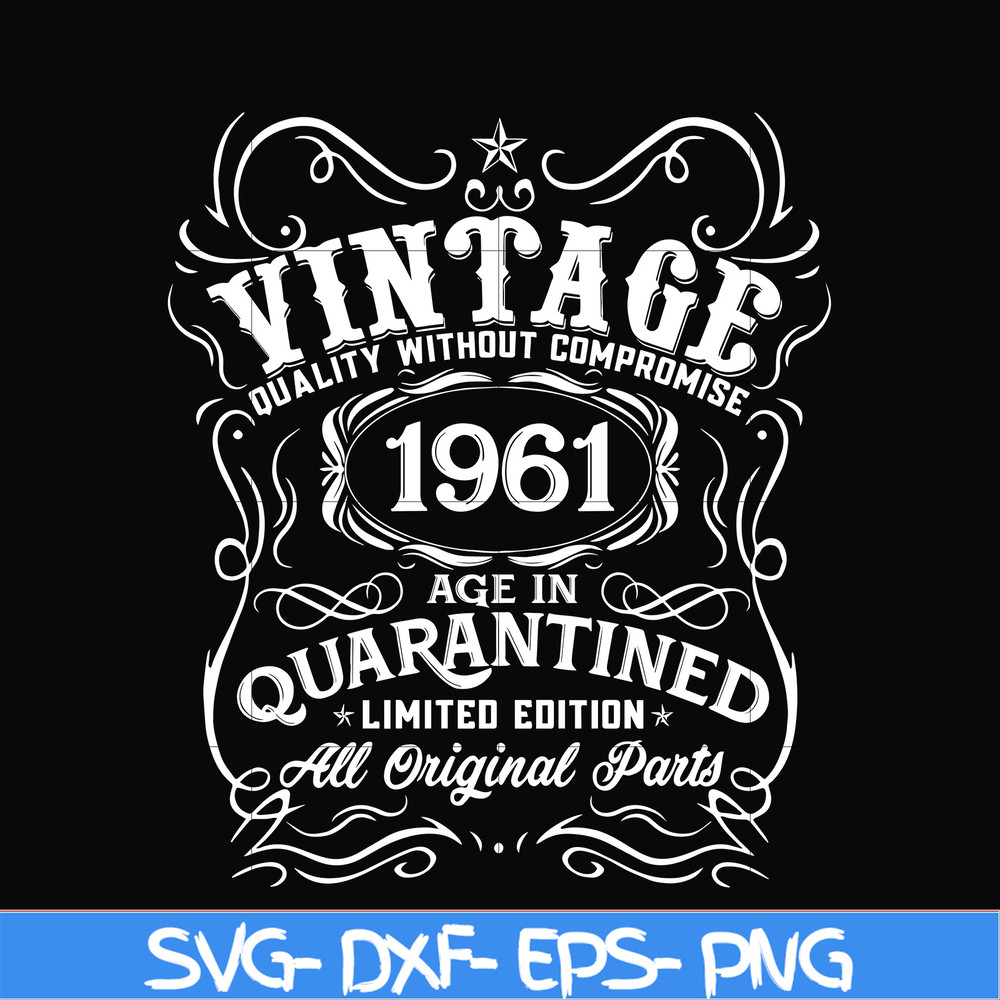 NBD0119-Vintage 1961 age in quarantined limited edition svg, limited edition svg, 1961 birthday svg, png, dxf, eps digital file NBD0119.jpg