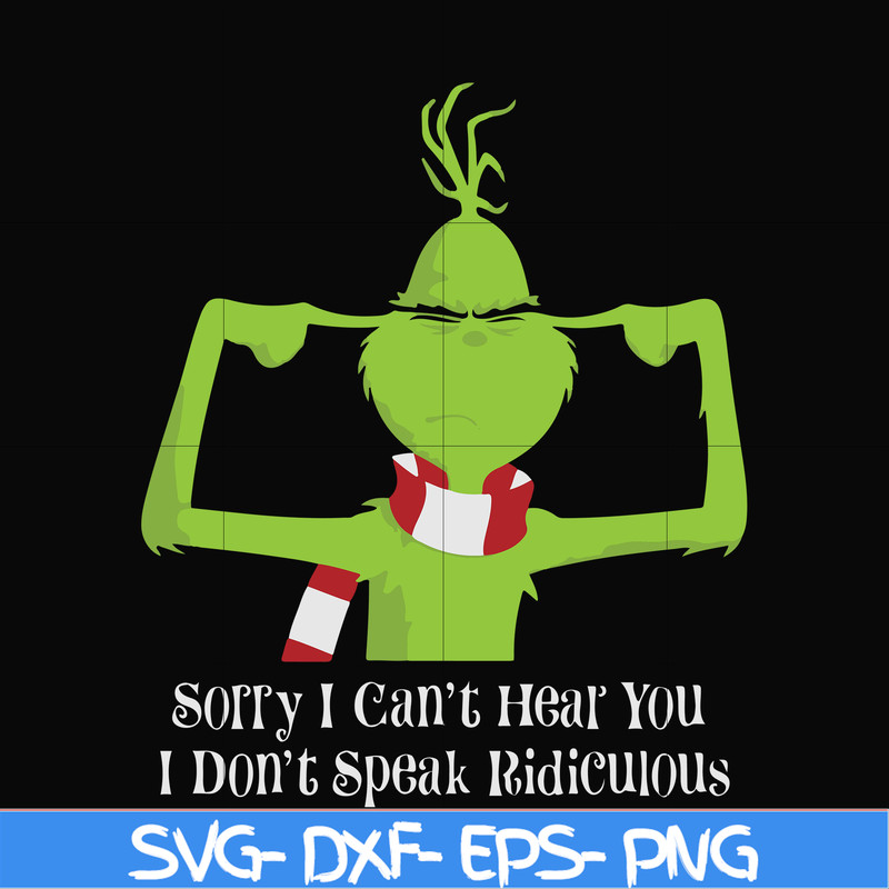NCRM0061-Sorry i can't hear you i don't speak ridicuious svg, png, dxf, eps digital file NCRM0061.jpg