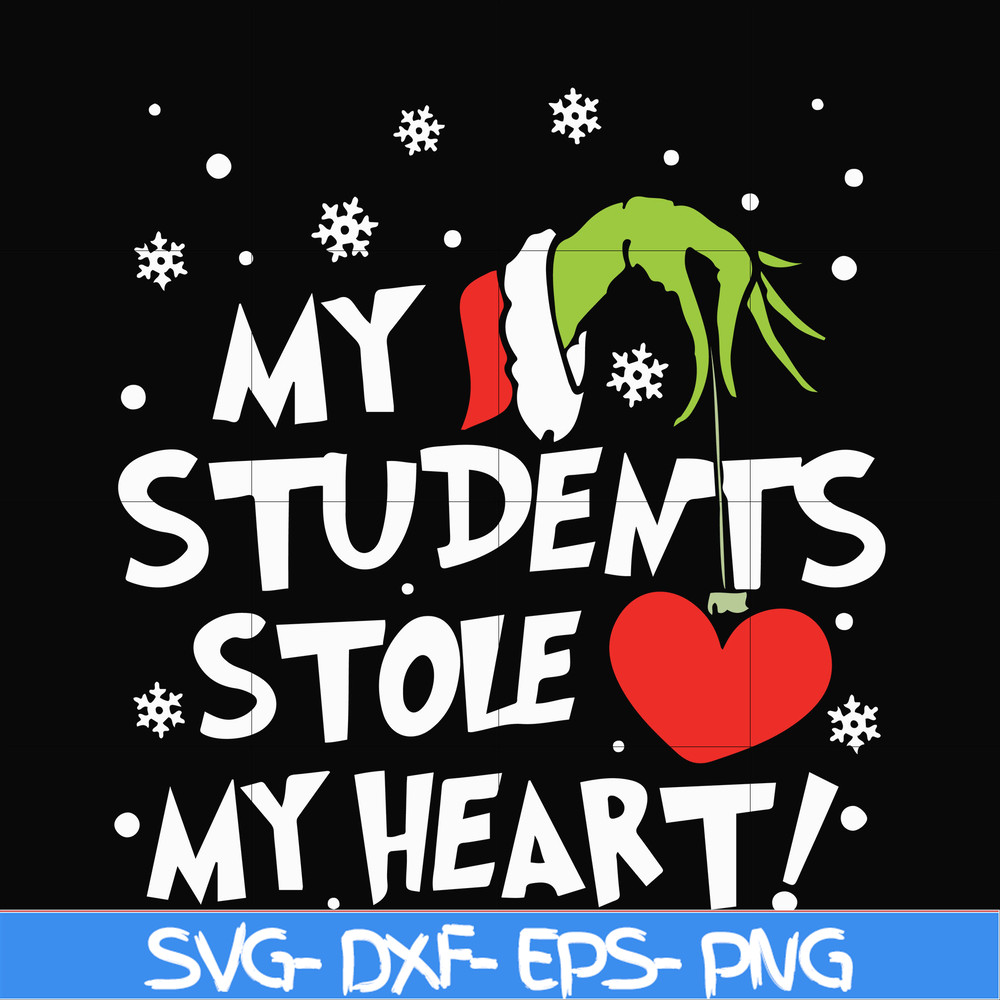 NCRM0068-My students stole my heart svg, christmas svg, grinch svg, png, dxf, eps digital file NCRM0068.jpg