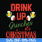 NCRM0075-Drink up grinches it's christmas svg, christmas svg, png, dxf, eps digital file NCRM0075.jpg
