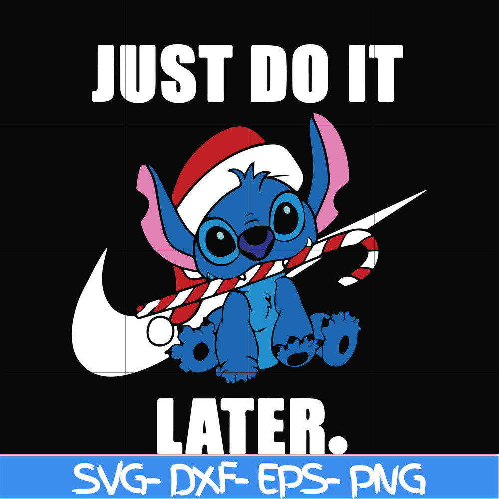 NCRM0104-Just do it later svg, Stitch christmas svg, png, dxf, eps digital file NCRM0104.jpg