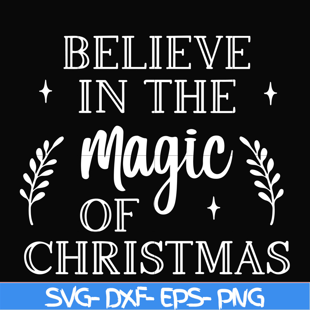NCRM0176-Believe in the magic of christmas svg, png, dxf, eps digital file NCRM0176.jpg