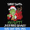 NCRM13072017-Sorry santa naughty just feels so nice svg, grinch svg, christmas svg, png, dxf, eps digital file NCRM13072017.jpg