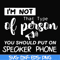 NCRM1307202-I'm not that type of person you should put on speaker phone svg, png, dxf, eps digital file NCRM1307202.jpg