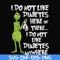NCRM1307204-I do not like diabetes here or there, i do not like diabetes anywhere, grinch svg, png, dxf, eps digital file NCRM1307204.jpg