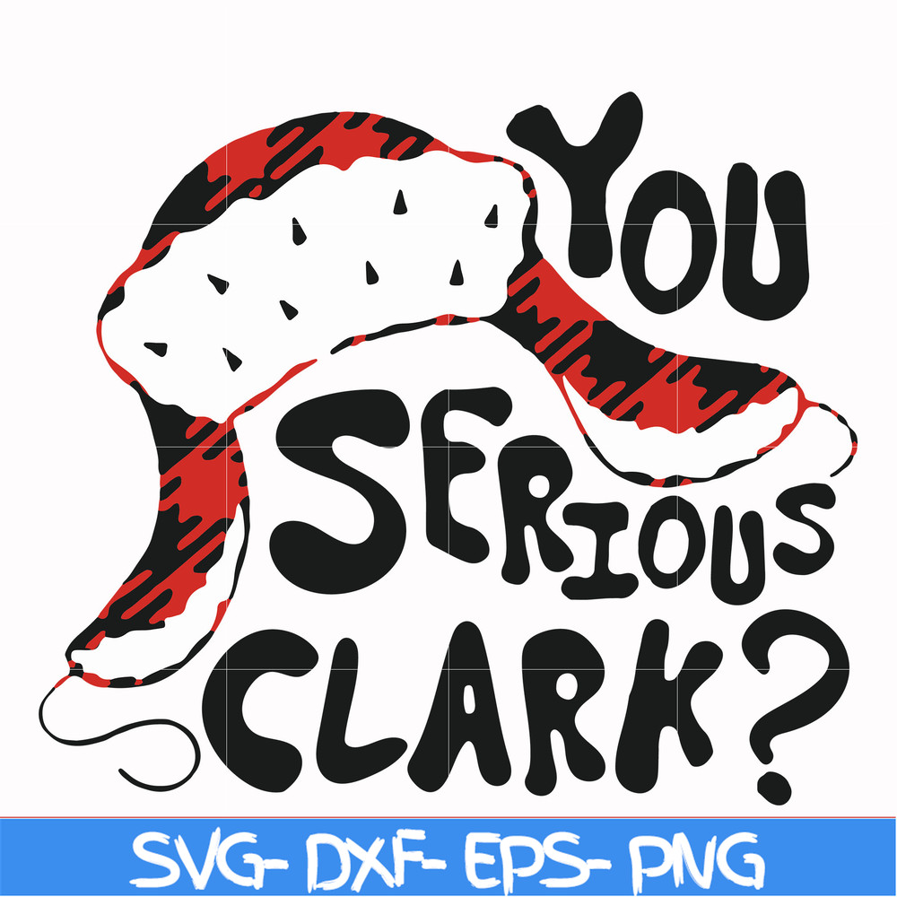 NCRM1407208-You serious clark svg, png, dxf, eps digital file NCRM1407208.jpg