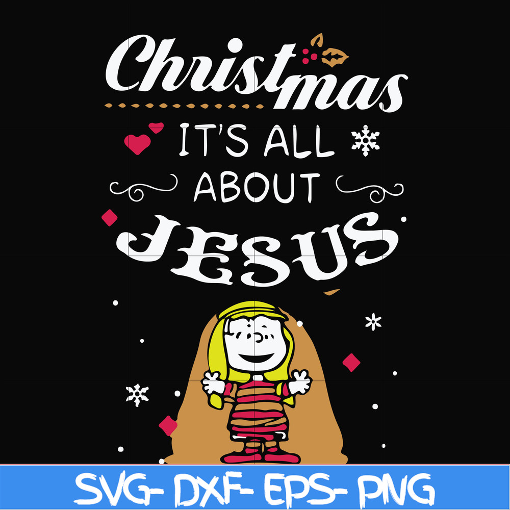 NCRM1607203-Christmas its all about jesus svg, png, dxf, eps digital file NCRM1607203.jpg