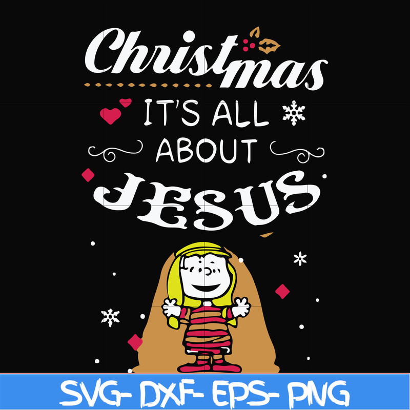 NCRM1607203-Christmas its all about jesus svg, png, dxf, eps digital file NCRM1607203.jpg
