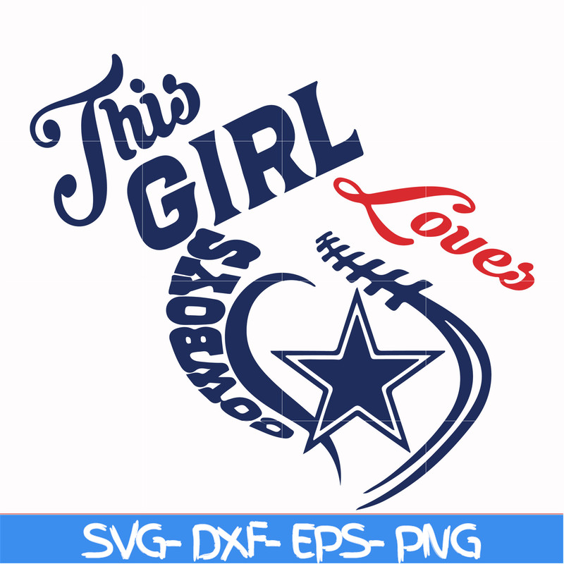 NFL0000105-This girl loves Cowboys, svg, png, dxf, eps file NFL0000105.jpg