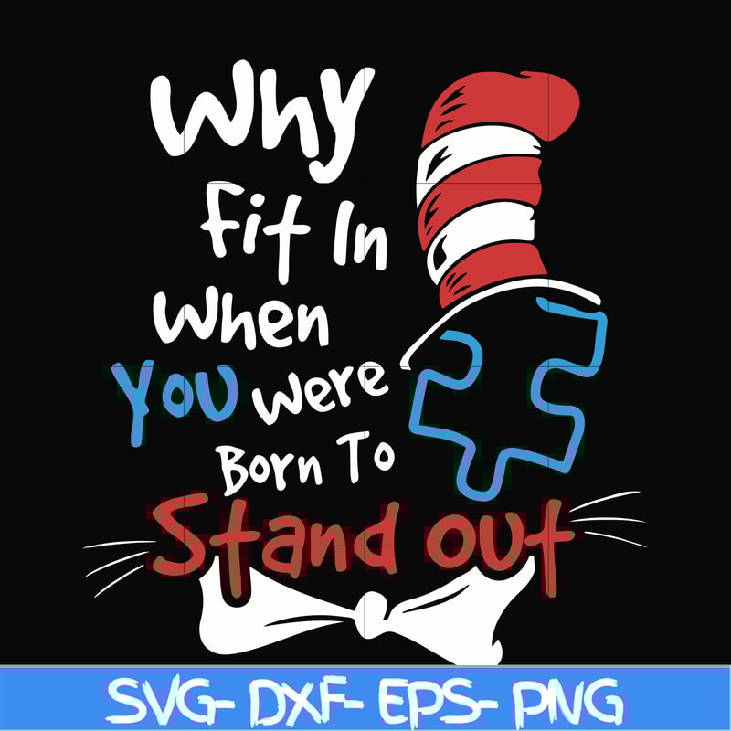 DR00042-Why fit in when you were born to stand out svg, png, dxf, eps file DR00042.jpg