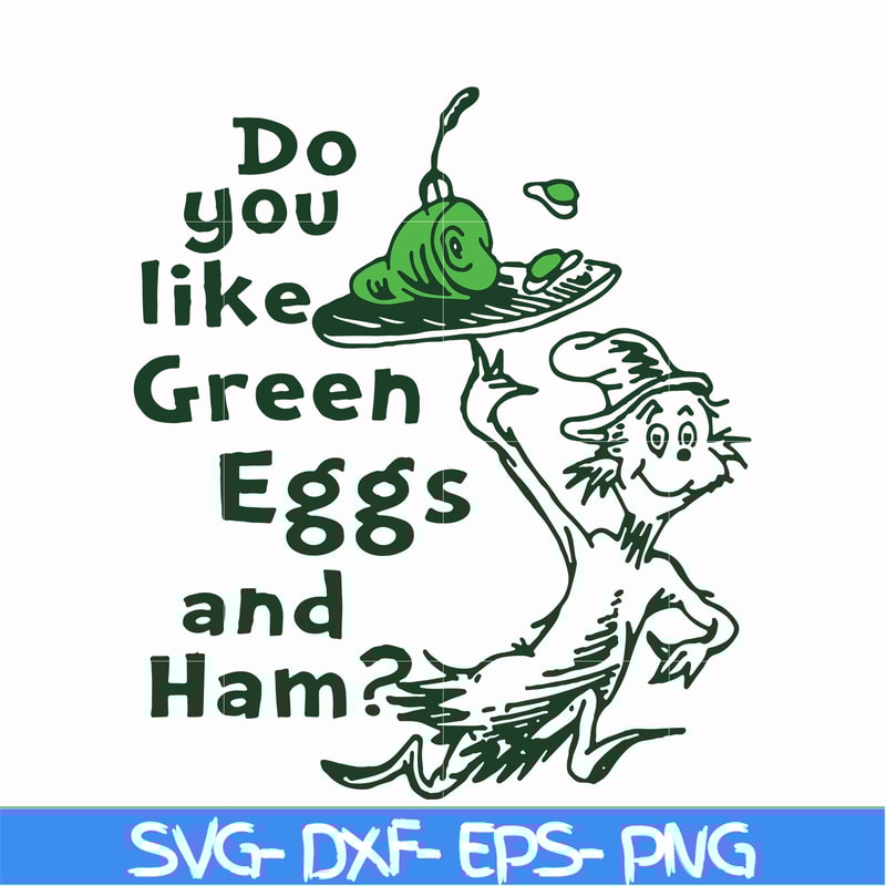 DR00048-Do you like green eggs and ham svg, png, dxf, eps file DR00048.jpg
