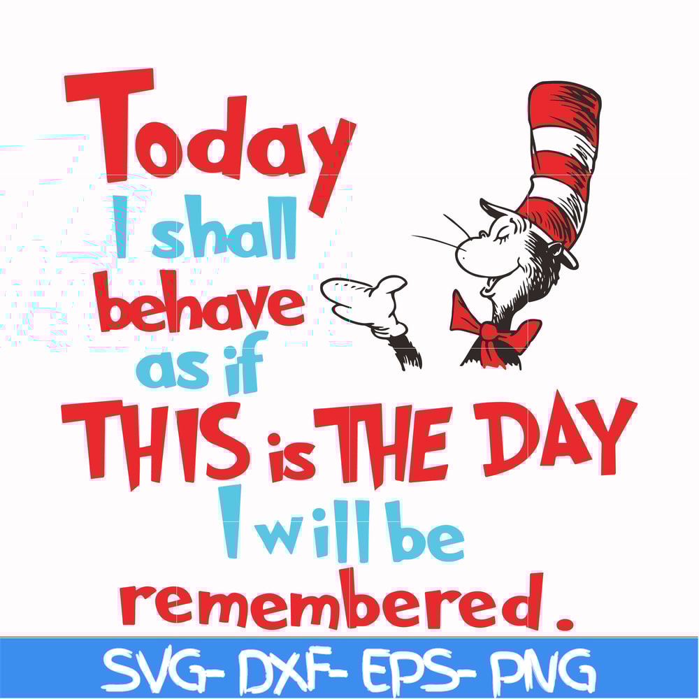 DR00080-Today I shall behave as if this is the day I will be remembered svg, png, dxf, eps file DR00080.jpg