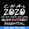 FN0001009-Cnas 2020 the one where they were quarantined essential svg, png, dxf, eps file FN0001009.jpg