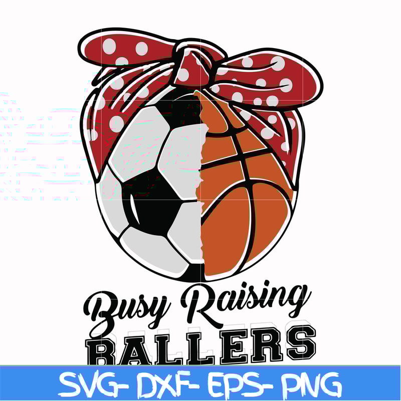 FN000176-Busy raising ballers svg, png, dxf, eps file FN000176.jpg